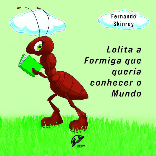 Lolita - A Formiga que queria conhecer o Mundo