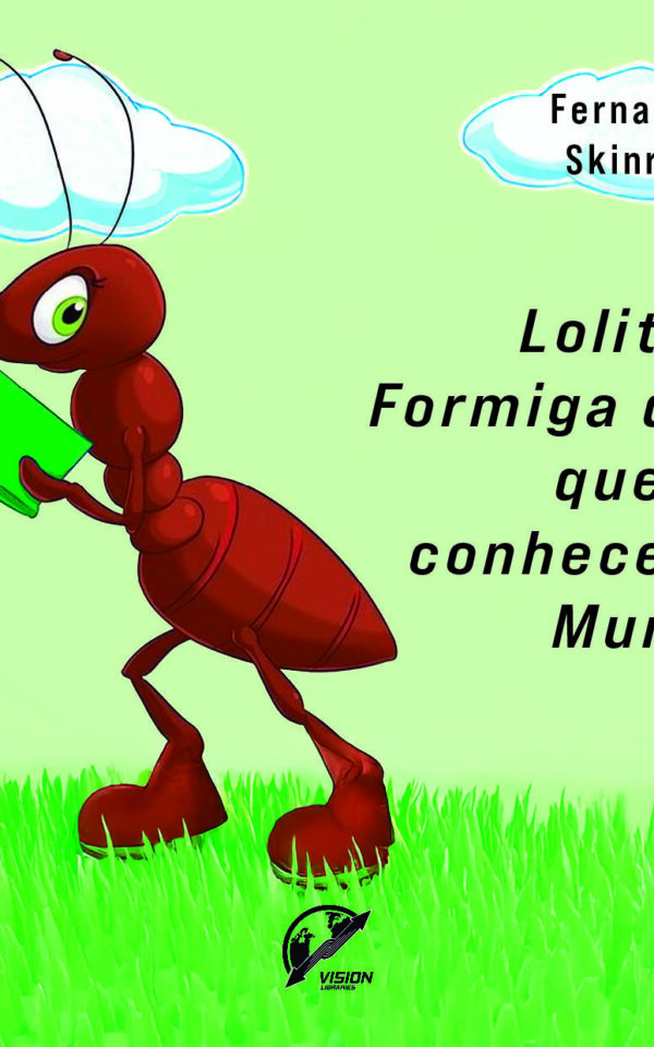 Lolita – A Formiga que queria conhecer o Mundo